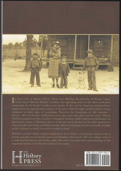 Back cover of Goose Creek, A Definitive History Volume Two: Reconstruction and Beyond' by Michael Heitzler, featuring a sepia-toned historical photograph of a family on a plantation, a block of text, and the History Press logo.