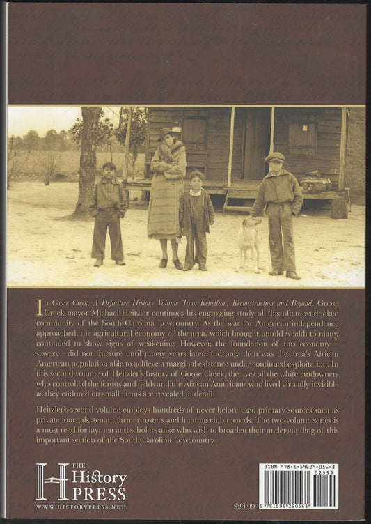 Back cover of Goose Creek, A Definitive History Volume Two: Reconstruction and Beyond' by Michael Heitzler, featuring a sepia-toned historical photograph of a family on a plantation, a block of text, and the History Press logo.