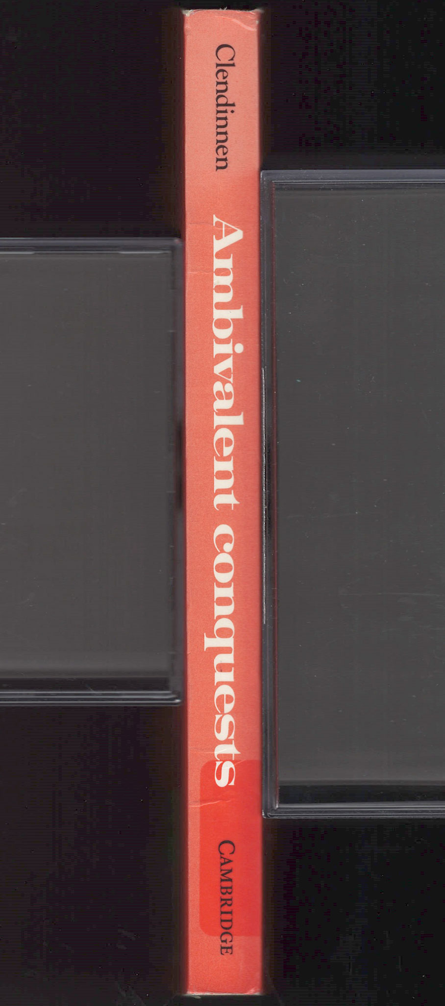 Ambivalent Conquests: Maya and Spaniard in Yucatan, 1517-1570 spine