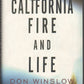 California Fire and Life by Don Winslow front cover