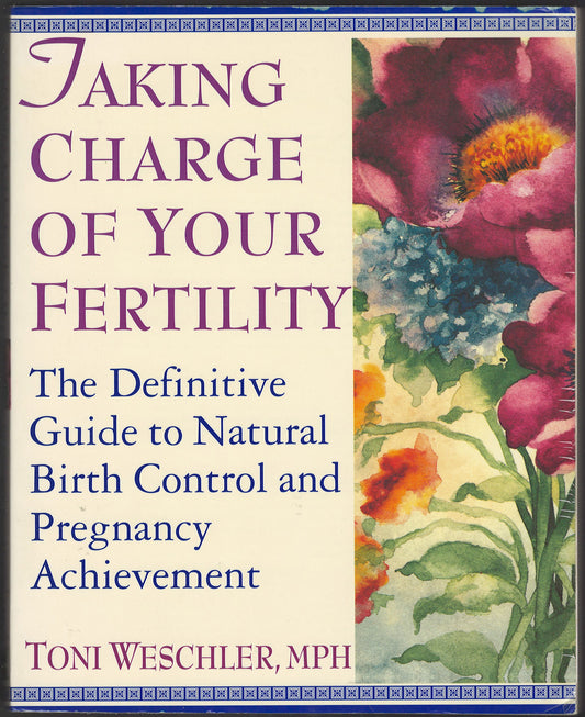 Front cover of Taking Charge of Your Fertility with floral design