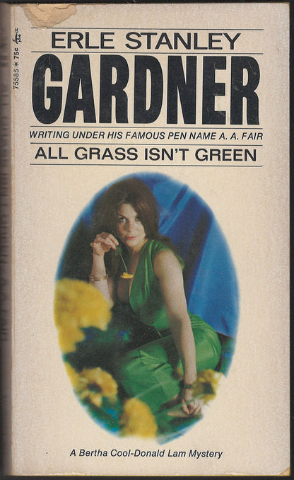 Front cover of All Grass Isn't Green by Erle Stanley Gardner with a woman in a green dress.