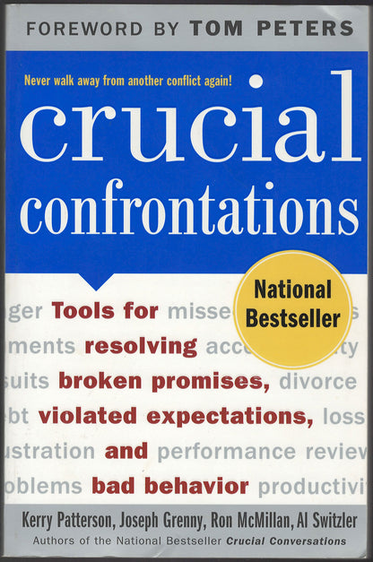 Crucial Confrontations: Tools for resolving broken promises, violated expectations and bad behavior front cover
