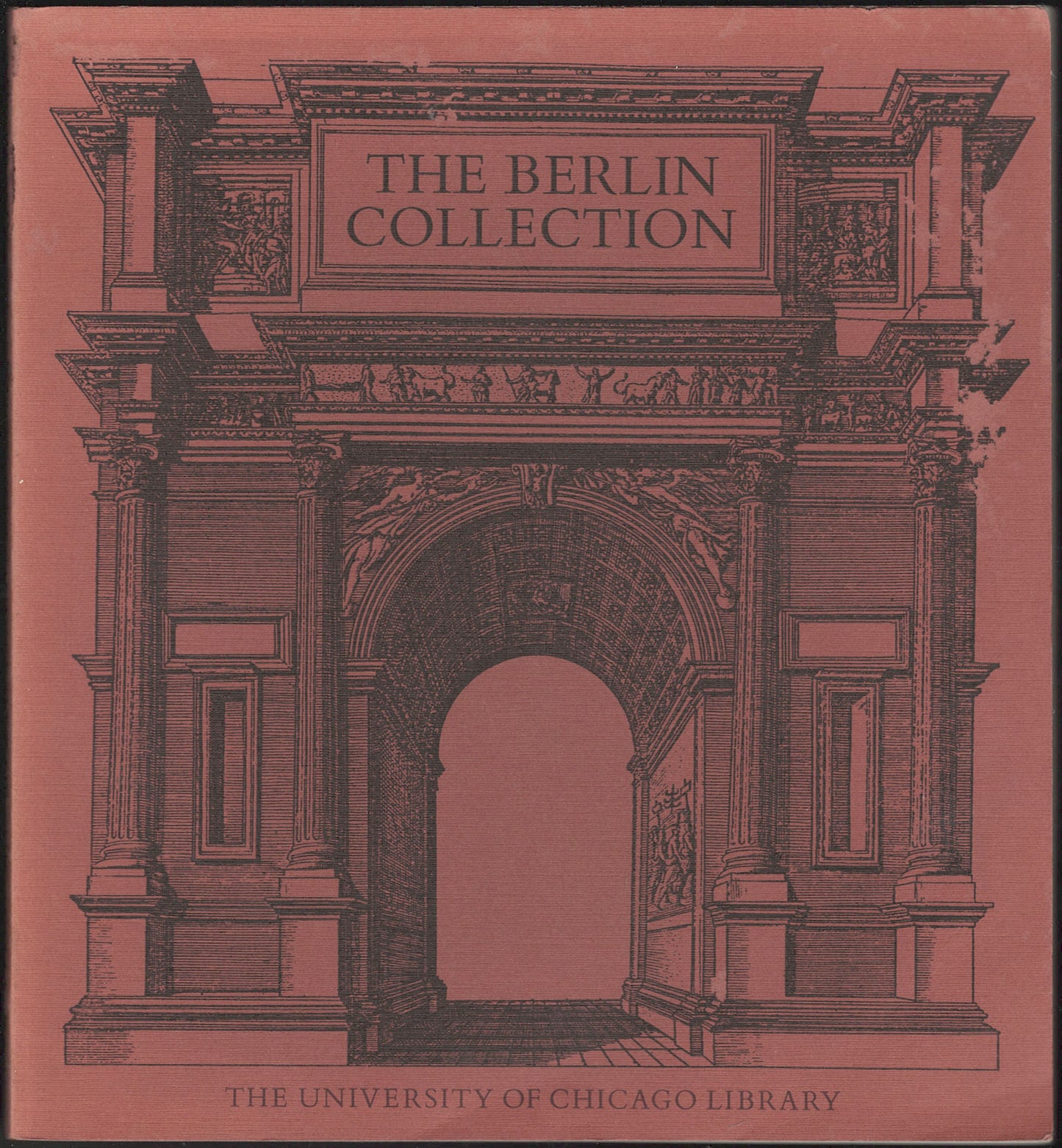 Berlin Collection: Being a history and exhibition of the books and manuscripts purchased in Berlin in 1891 front cover