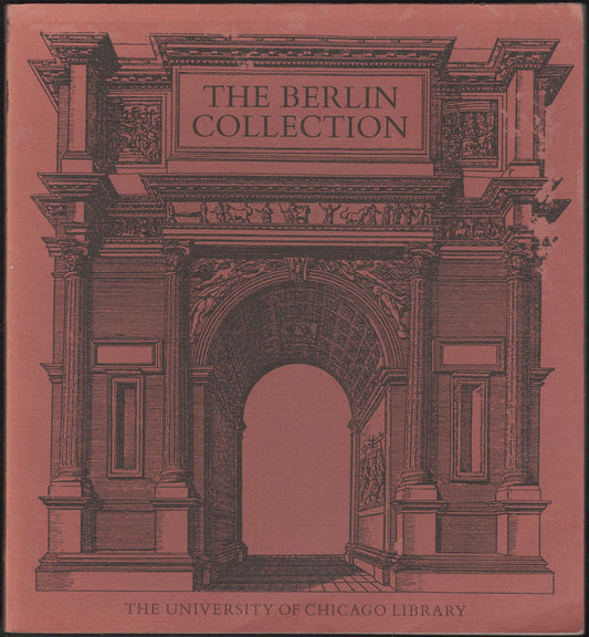 Berlin Collection: Being a history and exhibition of the books and manuscripts purchased in Berlin in 1891 front cover