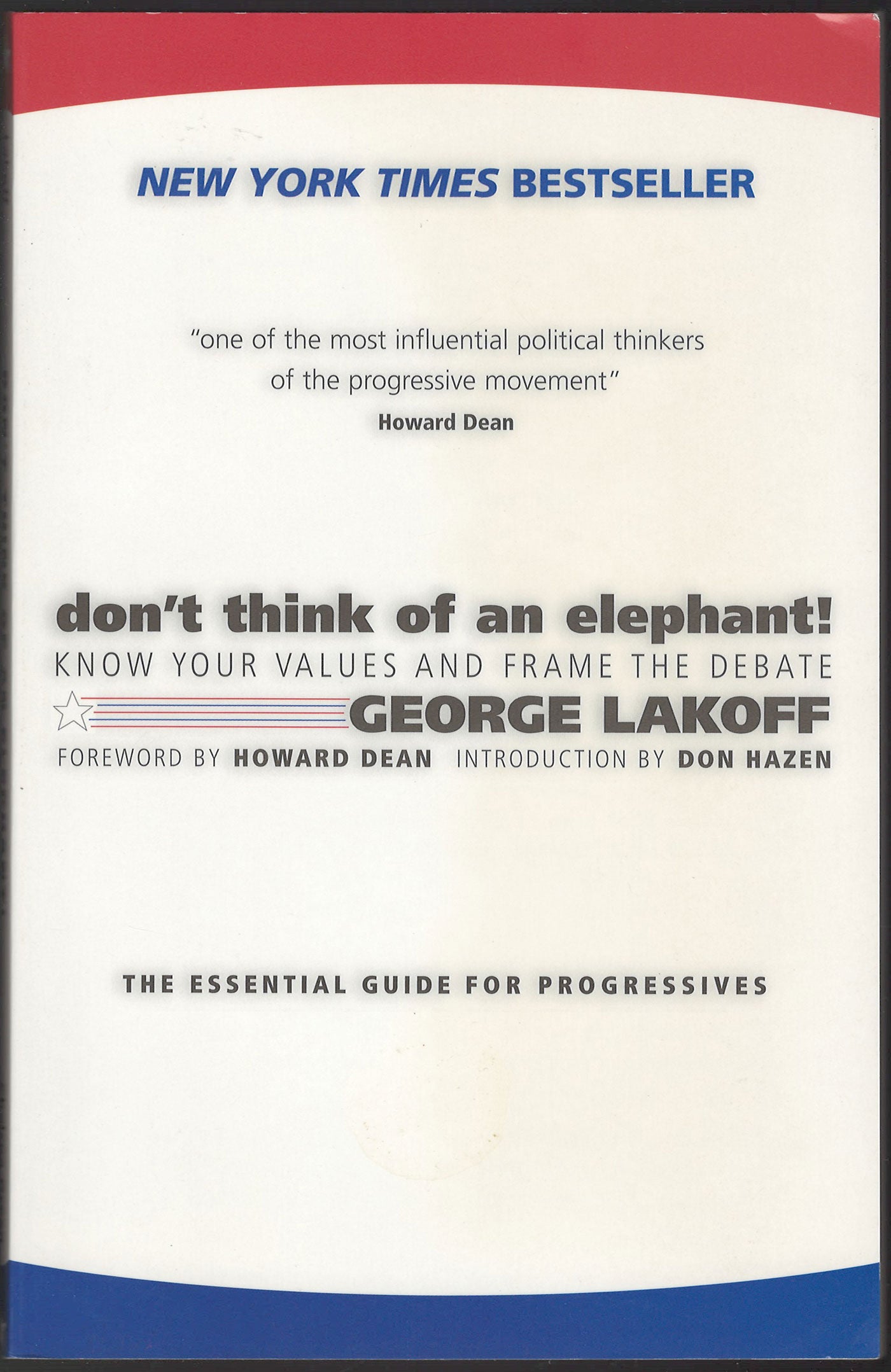 Don't Think of an Elephant Know Your Values and Frame the Debate by George Lakoff front cover