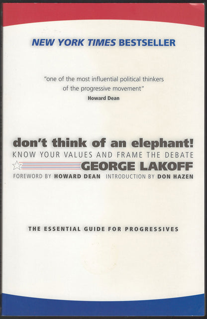 Don't Think of an Elephant Know Your Values and Frame the Debate by George Lakoff front cover