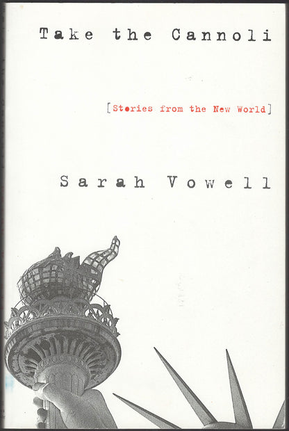 Take the Cannoli: Stories from the New World by Sarah Vowell front cover
