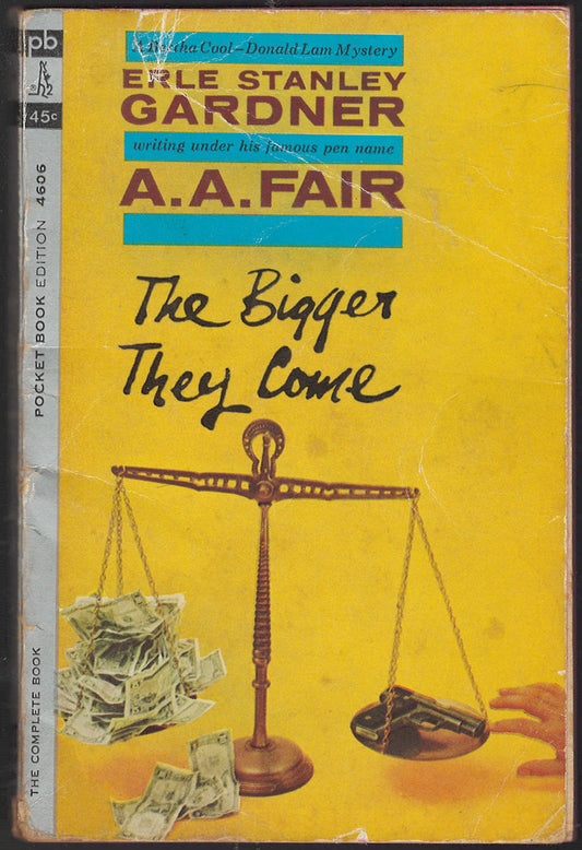 Front cover of The Bigger They Come by A.A. Fair with a gun and money on a scale.