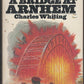 Front cover of A Bridge at Arnhem by Charles Whiting with an illustration of a bridge and soldiers.