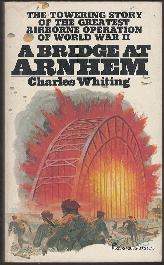 Front cover of A Bridge at Arnhem by Charles Whiting with an illustration of a bridge and soldiers.