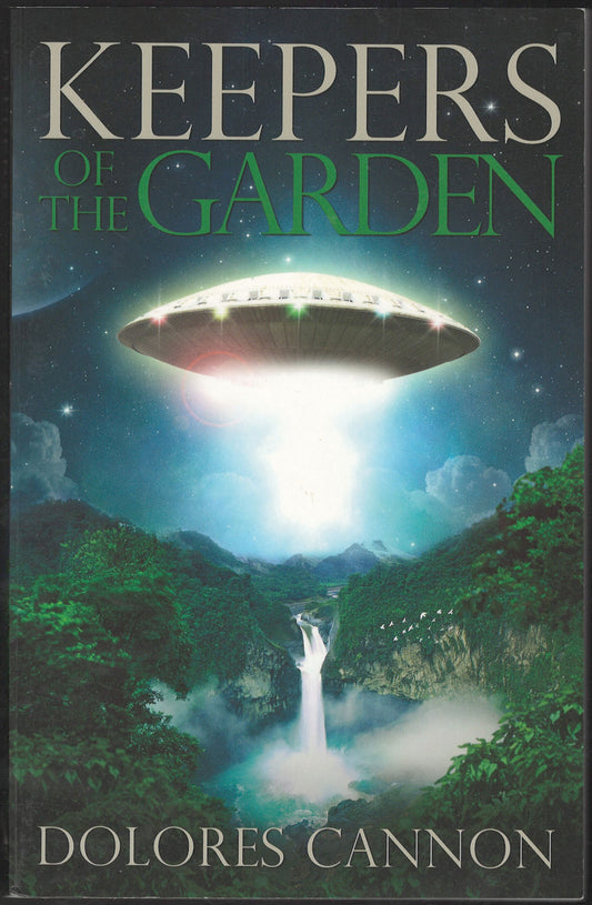 Front cover of Keepers of the Garden by Dolores Cannon with a UFO over a garden scene.