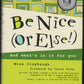 Be Nice (Or Else!) and what's in it for you front cover