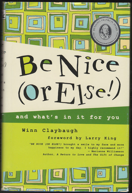 Be Nice (Or Else!) and what's in it for you front cover