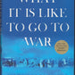 What It Is Like to Go to War by Karl Marlantes front cover