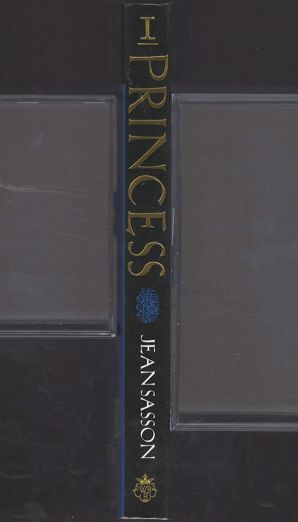 Princess: A True Story of Life Behind the Veil in Saudi Arabia by Jean Sasson spine