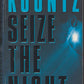 Seize the Night by Dean Koontz front cover