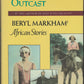 Splendid Outcast: Beryl Markham's African Stories front cover