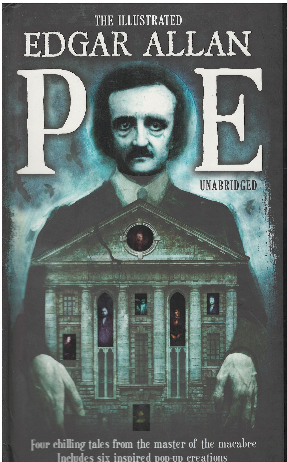 Front cover of The Illustrated Edgar Allan Poe featuring a dark, macabre illustration of Edgar Allan Poe superimposed over a gothic mansion with a blue-gray misty background.