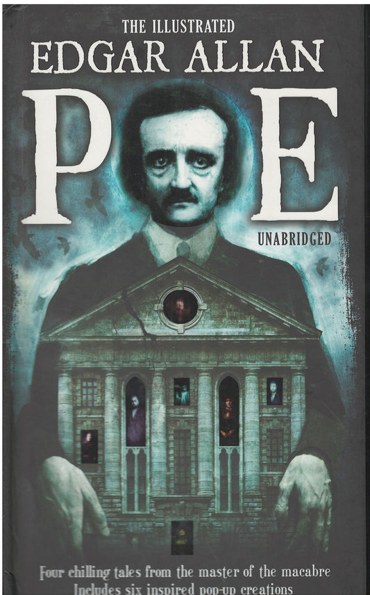 Front cover of The Illustrated Edgar Allan Poe featuring a dark, macabre illustration of Edgar Allan Poe superimposed over a gothic mansion with a blue-gray misty background.