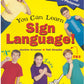 Front cover of You Can Learn Sign Language! with children making signs and colorful text.