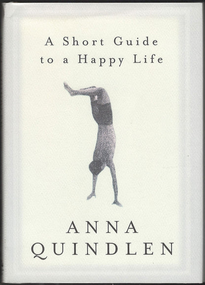 A Short Guide to a Happy Life by Anna Quindlen front cover
