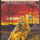 Front cover of The Robots of Dawn from the Robot Series by Isaac Asimov, featuring a robot and a person against a futuristic landscape.