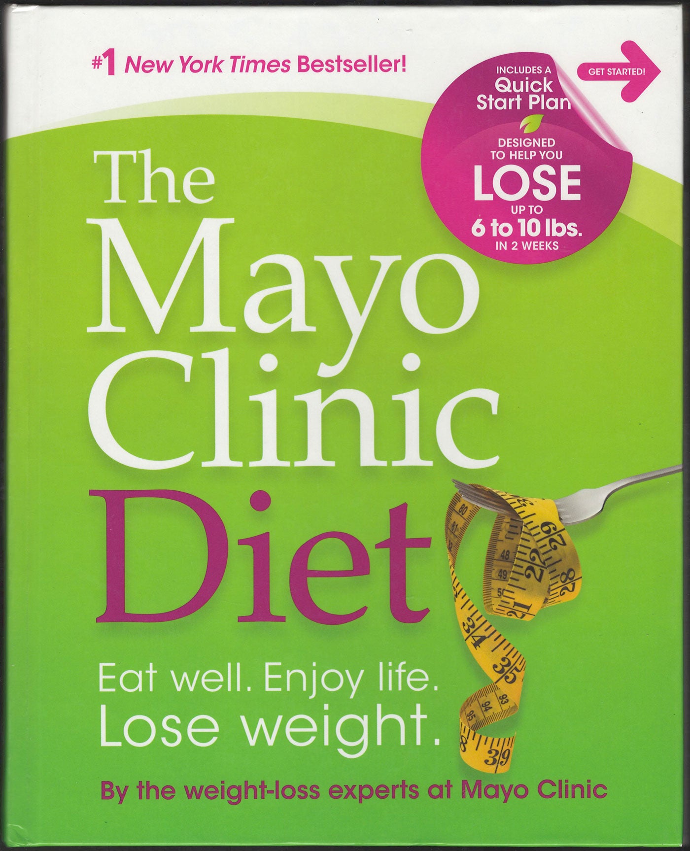 The Mayo Clinic Diet: Eat Well, Enjoy Life. Lose Weight front cover