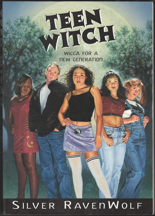 Teen Witch: Wicca for a New Generation by Silver Ravenwolf front cover