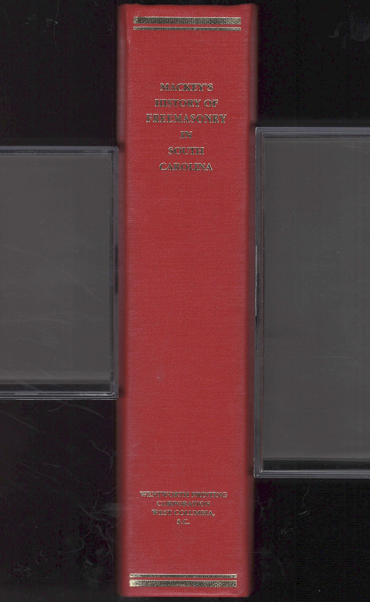 History of Freemasonry in South Carolina, from its origin in the year 1736 to the present time spine