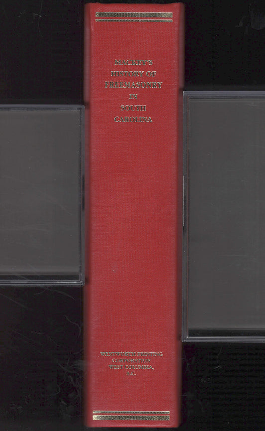 History of Freemasonry in South Carolina, from its origin in the year 1736 to the present time spine