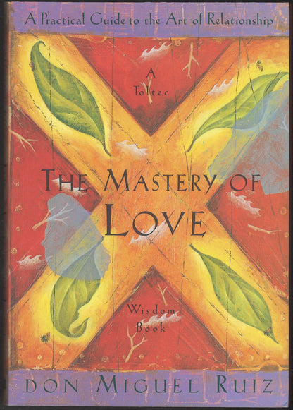 The Mastery of Love by Don Miguel Ruiz front cover