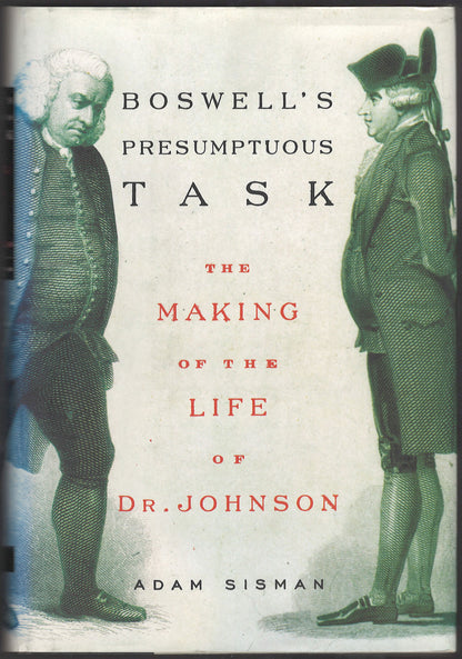 Boswell's Presumptuous Task: The Making of the Life of Dr. Johnson by Adam Sisman front cover