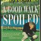 Good Walk Spoiled: Days and Nights on the PGA Tour front cover