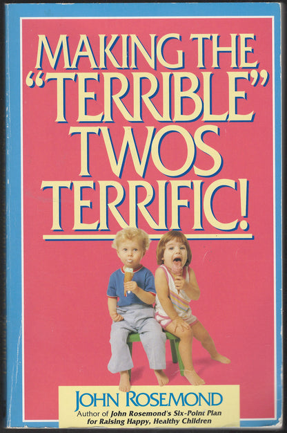 Making the "Terrible" Twos Terrific by John Rosemond front cover
