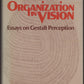 Organization in Vision: Essays on Gestalt Perception front cover