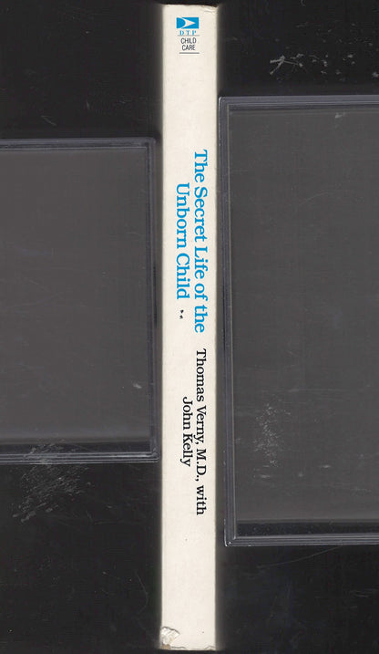 The Secret Life of the Unborn Child by Thomas Verny and John Kelly spine