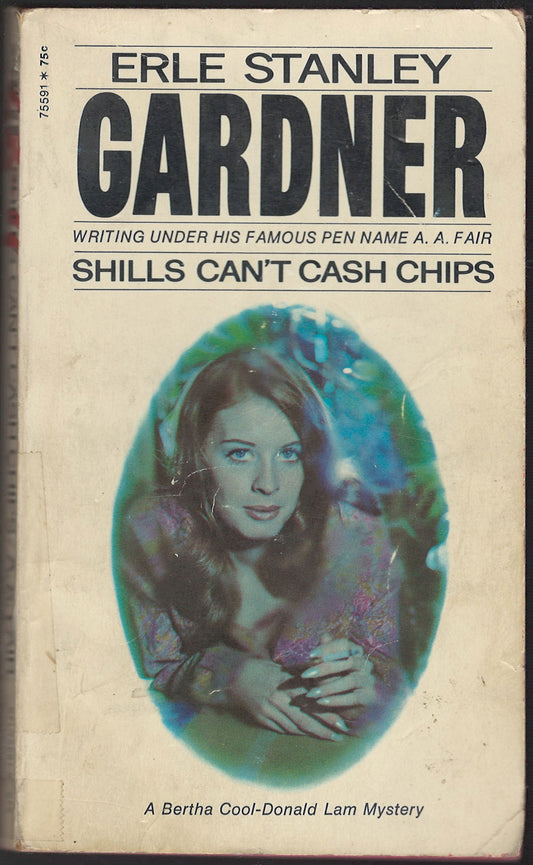 Front cover of Shills Can't Cash Chips by Erle Stanley Gardner featuring a woman's portrait.