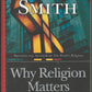 Why Religion Matters by Huston Smith front cover