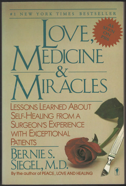 Love, Medicine and Miracles Lessons Learned About Self-Healing from a Surgeon's Experience With Exceptional Patients front cover