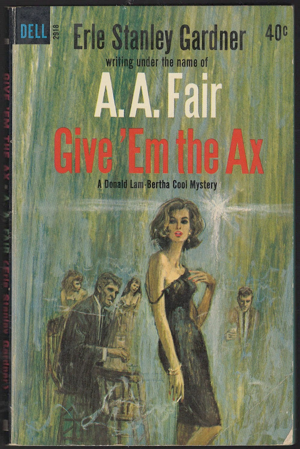 Front cover of Give 'Em the Ax by A.A. Fair featuring a woman and men in a dimly lit room.