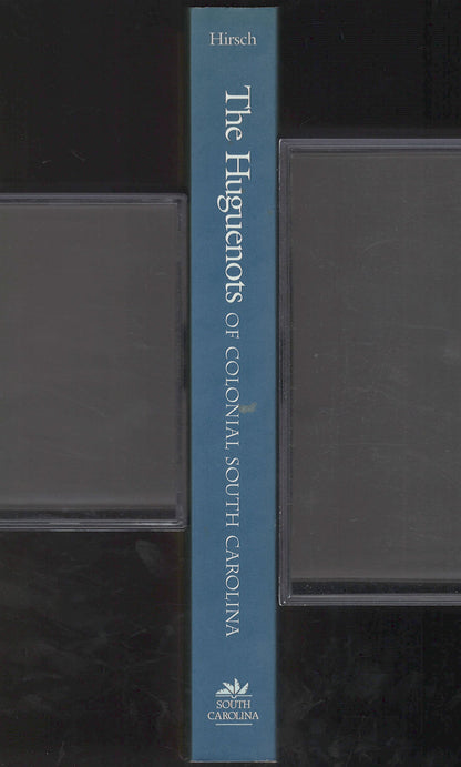 The Huguenots of Colonial South Carolina by Arthur Hirsch spine