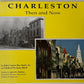 Front cover of Charleston Then and Now with yellow background and black and white and color images.