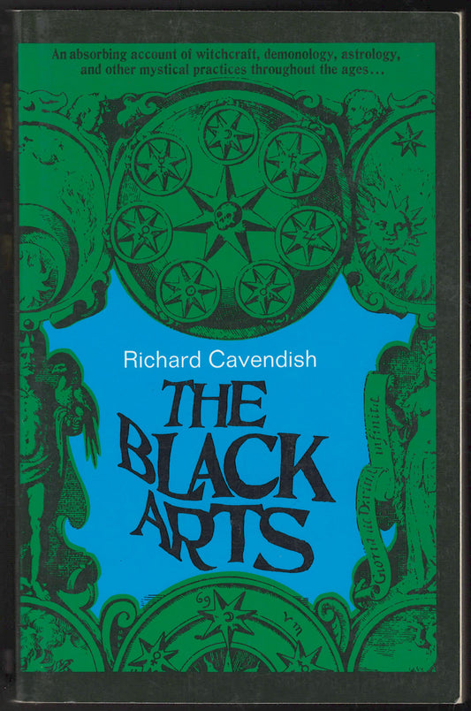 Black Arts An Absorbing Account of Witchcraft, Demonology, Astrology, and Other Mystical Practices Throughout the Ages front cover