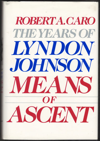 Means of Ascent (The Years of Lyndon Johnson) by Robert A. Caro front cover