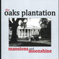 Oaks Plantation: Mansions and Moonshine front cover