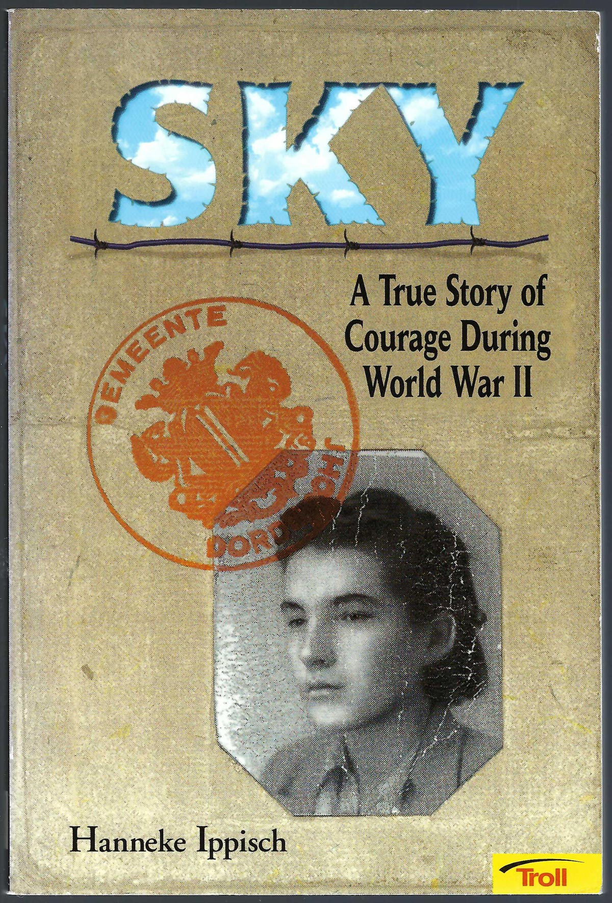 Front cover of SKY: A True Story of Courage During World War II by Hanneke Ippisch with a portrait of a young woman.