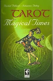 Tarot for Magical Times by Rachel Pollack and Johannes Fiebig