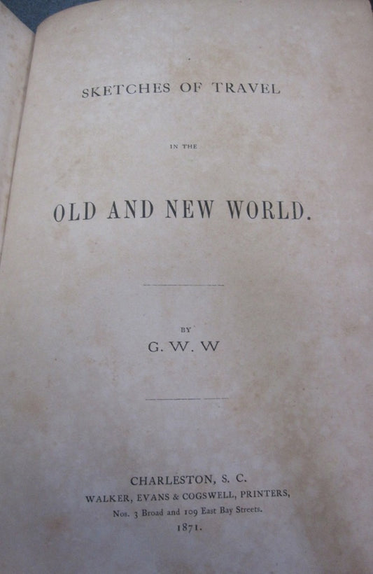 Sketches of Travel in the Old and New World by George, W. Williams