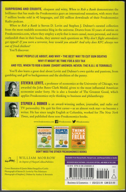 When to Rob a Bank: ...And 131 More Warped Suggestions and Well-Intended Rants by Steven D. Dubner and Stephen J. Levitt back cover